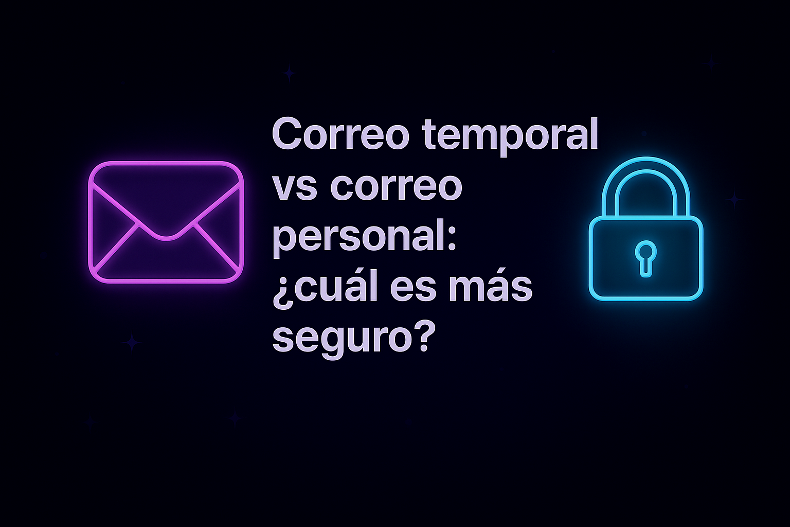 Correo Temporal vs. Correo Personal: ¿Cuál Necesitas y Cuándo Usarlo?