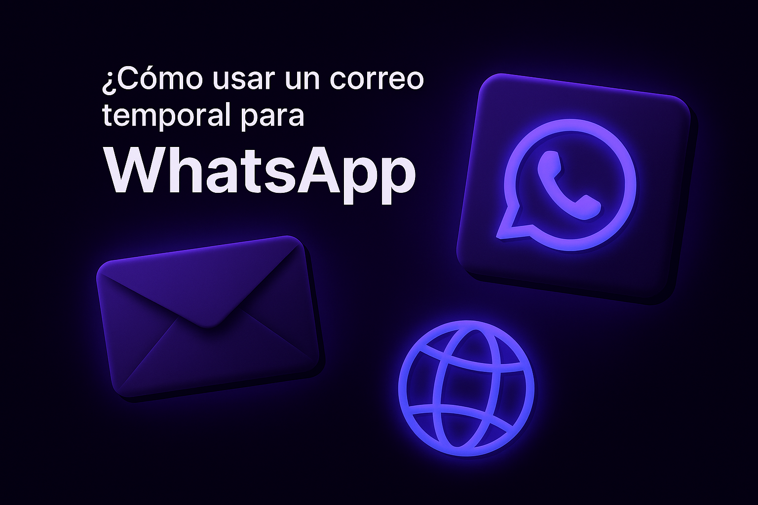 Cómo Proteger tu Email Personal en WhatsApp con un Correo Temporal