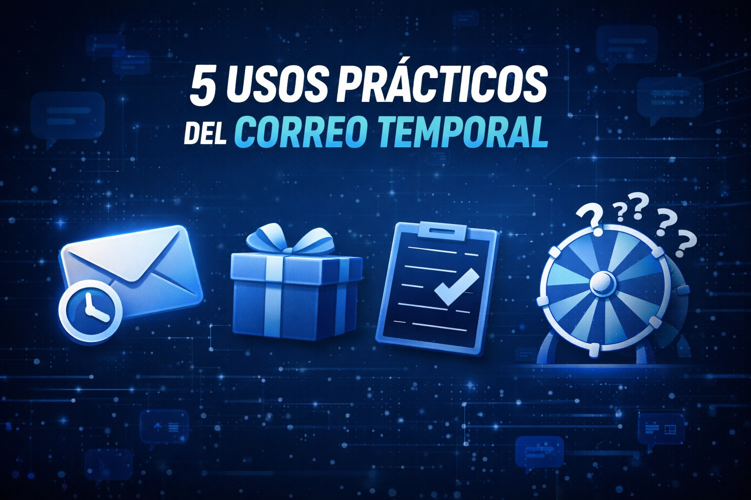 Usos Prácticos del Correo Temporal para Proteger tu Privacidad y Productividad